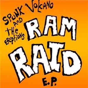 Spunk Volcano And The Eruptions - Ram Raid album flac