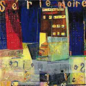 Série Noire - Lost In Marseille album flac
