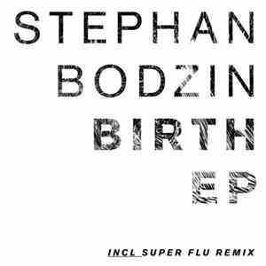 Stephan Bodzin - Birth EP album flac