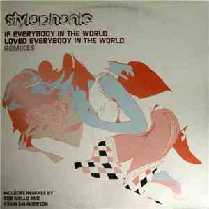 Stylophonic - If Everybody In The World Loved Everybody In The World (Remixes) album flac