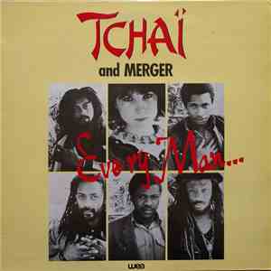 Tchaï And Merger - Every Man... album flac