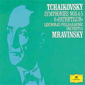 Tchaikovsky – Leningrad Philharmonic Orchestra, Mravinsky - Symphonies Nos. 4 · 5 · 6 »Pathétique« album flac