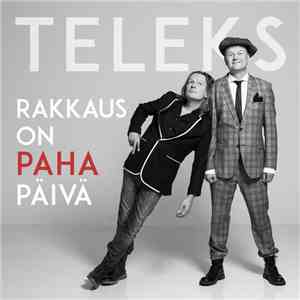 Teleks - Rakkaus On Paha Päivä album flac