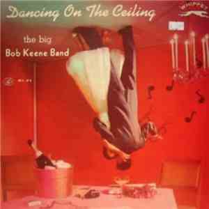 The Big Bob Keene Band - Dancing On The Ceiling album flac
