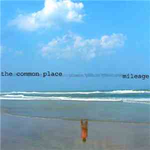 The Common Place - Mileage album flac