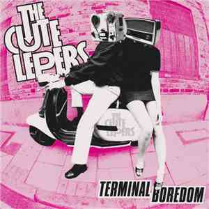 The Cute Lepers - Terminal Boredom album flac