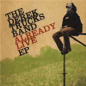 The Derek Trucks Band - Already Live EP album flac