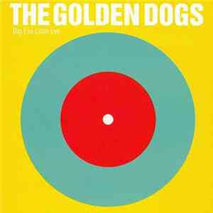 The Golden Dogs - Big Eye Little Eye album flac
