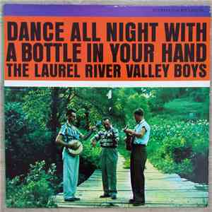 The Laurel River Valley Boys - Dance All Night With A Bottle In Your Hand album flac