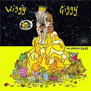 The Lovely Eggs - Wiggy Giggy album flac