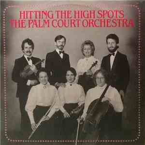 The Palm Court Orchestra  - Hitting The High Spots album flac