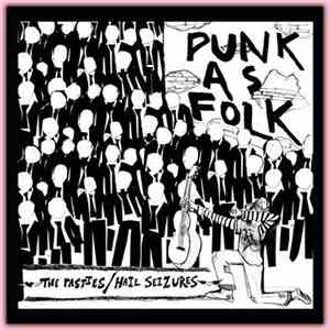The Pasties / Hail Seizures - Punk As Folk album flac