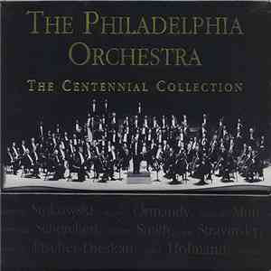 The Philadelphia Orchestra, Leopold Stokowski, Eugene Ormandy, Riccardo Muti, Wolfgang Sawallisch - The Centennial Collection album flac