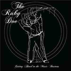 The Ruby Doe - Getting Ahead In The Music Business album flac