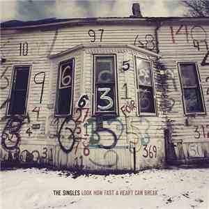 The Singles  - Look How Fast the Heart Can Break album flac