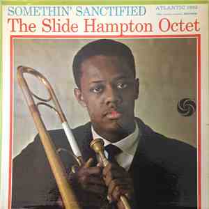The Slide Hampton Octet - Somethin' Sanctified album flac