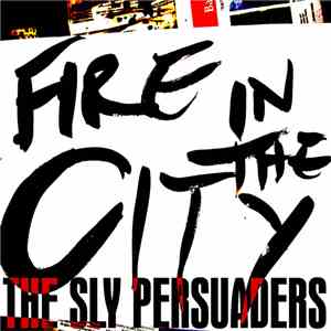 The Sly Persuaders - Fire In The City album flac