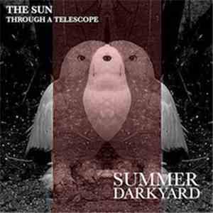 The Sun Through A Telescope - Summer Darkyard album flac