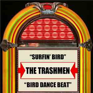 The Trashmen - Surfin' Bird / Bird Dance Beat album flac