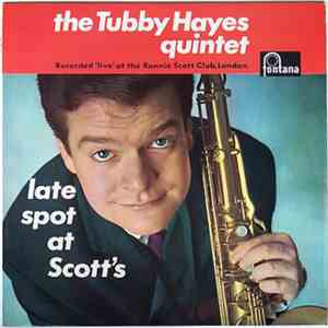 The Tubby Hayes Quintet - Late Spot At Scott's album flac