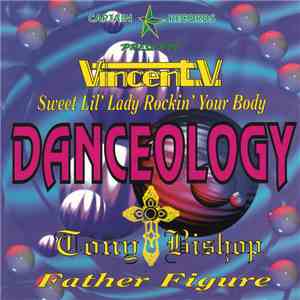 Tony Bishop / Vincent V - Danceology - Father Figure / Sweet Lil' Lady Rockin' Your Body album flac