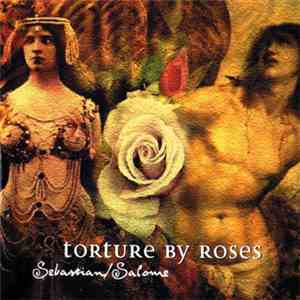 Torture By Roses - Sebastian/Salome album flac