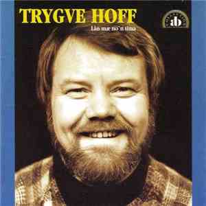 Trygve Hoff - Lån Mæ No'n Tima album flac