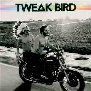 Tweak Bird - Tweak Bird album flac
