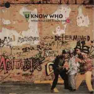 U Know Who? - Whatcha Got A Gun For? album flac