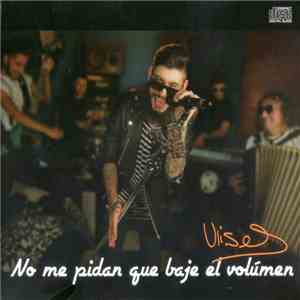 Ulises - No Me Pidan Que Baje El Volúmen album flac