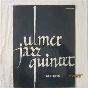 Ulmer Jazz Quintet - Talk For Fun album flac