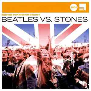 Various - Beatles Vs. Stones (British Pop Hits Go Groovy) album flac