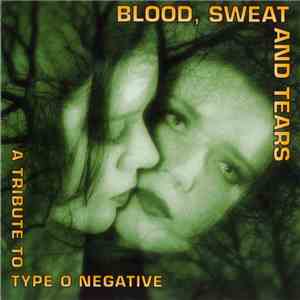 Various - Blood, Sweat And Tears: A Tribute To Type O Negative album flac
