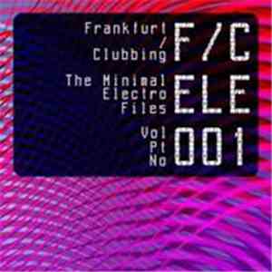 Various - Frankfurt Clubbing - The Minimal Electro Files Vol. 1 album flac