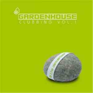 Various - Gardenhouse Clubbing Vol. 1 album flac