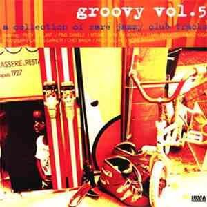 Various - Groovy Vol. 5 - A Collection Of Rare Jazzy Club Tracks album flac