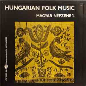 Various - Hungarian Folk Music I. = Magyar Népzene I. album flac