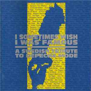 Various - I Sometimes Wish I Was Famous - A Swedish Tribute To Depeche Mode album flac