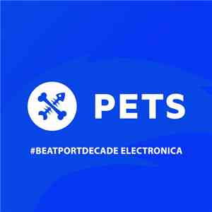 Various - Pets #BeatportDecade Electronica album flac