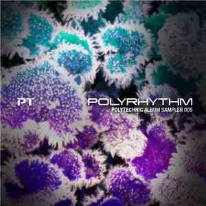 Various - Polyrhythm - Polytechnic Album Sampler 005 album flac
