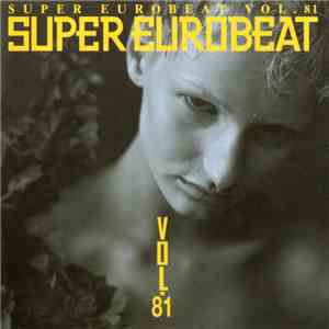 Various - Super Eurobeat Vol. 81 album flac