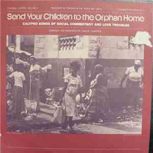 Various - The Real Calypso Vol. 2: Out The Fire / Send Your Children To The Orphan Home: Calypso Songs Of Social Commentary And Love Troubles album flac