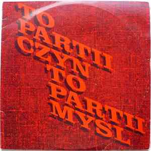 Various - ...To Partii Czyn, To Partii Myśl... album flac