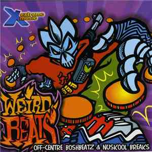 Various - Weird Beats (Off-Centre Boshbeatz & Nusckool Breaks) album flac