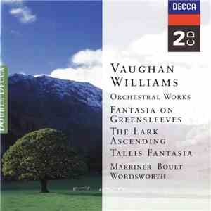 Vaughan Williams - Marriner, Boult, Wordsworth - Orchestral Works. Fantasia On Greensleeves / The Lark Ascending / Tallis Fantasia album flac