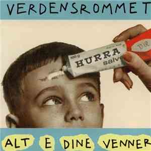 Verdensrommet - Alt E Dine Venner album flac