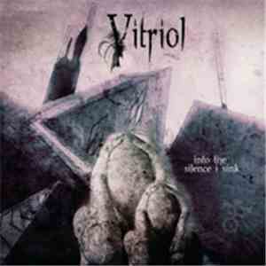 Vitriol - Into the Silence I Sink album flac