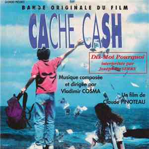 Vladimir Cosma, Joséphine Serre - Dis-Moi Pourquoi - Cache Cash album flac