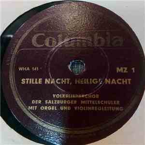Volksliederchor Der Salzburger Mittelschüler - Stille Nacht, Heilige Nacht / O, Du Fröhliche, O Du Selige album flac