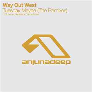 Way Out West - Tuesday Maybe (The Remixes) album flac